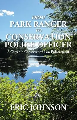 Da guardiaparco ad agente di polizia ambientale: Una carriera nell'applicazione della legge sulla conservazione - From Park Ranger to Conservation Police Officer: A Career in Conservation Law Enforcement