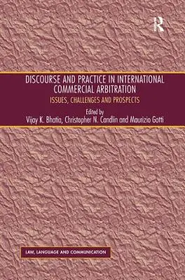 Discorso e pratica nell'arbitrato commerciale internazionale: Problemi, sfide e prospettive - Discourse and Practice in International Commercial Arbitration: Issues, Challenges and Prospects