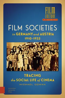 Società cinematografiche in Germania e Austria 1910-1933: Tracciare la vita sociale del cinema - Film Societies in Germany and Austria 1910-1933: Tracing the Social Life of Cinema