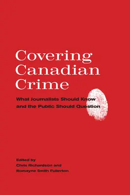 Coprire la criminalità canadese: Quello che i giornalisti dovrebbero sapere e il pubblico dovrebbe chiedersi - Covering Canadian Crime: What Journalists Should Know and the Public Should Question