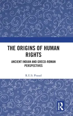 Le origini dei diritti umani: Prospettive indiane e greco-romane - The Origins of Human Rights: Ancient Indian and Greco-Roman Perspectives