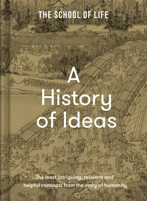 Storia delle idee: I concetti più interessanti, rilevanti e utili della storia dell'umanità - A History of Ideas: The Most Intriguing, Relevant and Helpful Concepts from the Story of Humanity