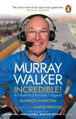 Murray Walker: Incredibile! Omaggio a una leggenda della Formula 1 - Murray Walker: Incredible!: A Tribute to a Formula 1 Legend