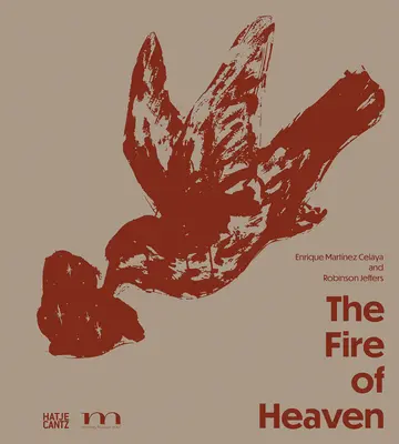 Enrique Martnez Celaya & Robinson Jeffers: Il fuoco del cielo - Enrique Martnez Celaya & Robinson Jeffers: The Fire of Heaven