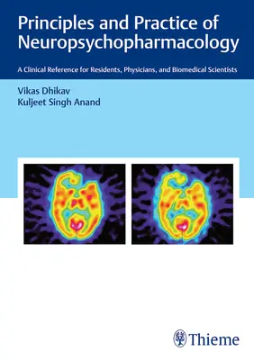Principi e pratica di neuropsicofarmacologia: Un riferimento clinico per specializzandi, medici e scienziati biomedici - Principles and Practice of Neuropsychopharmacology: A Clinical Reference for Residents, Physicians, and Biomedical Scientists