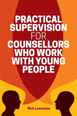 Supervisione pratica per i counsellor che lavorano con i giovani - Practical Supervision for Counsellors Who Work with Young People