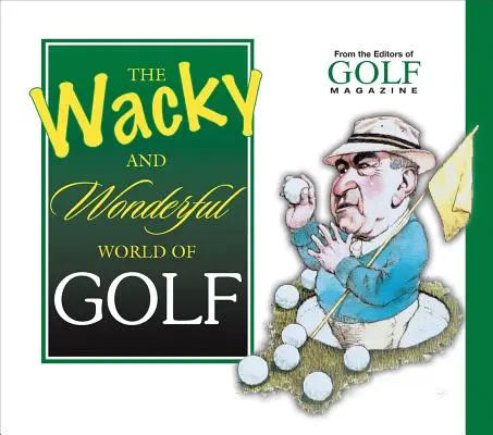 Lo stravagante e meraviglioso mondo del golf - The Wacky and Wonderful World of Golf
