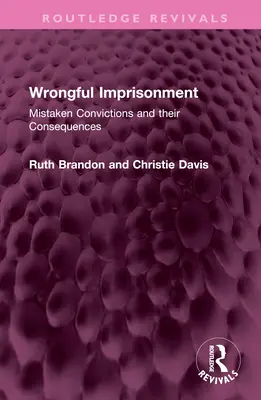 Detenzione illegittima: Condanne errate e loro conseguenze - Wrongful Imprisonment: Mistaken Convictions and Their Consequences