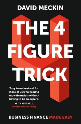 Trucco a 4 cifre: La finanza d'impresa resa facile - 4 Figure Trick: Business Finance Made Easy