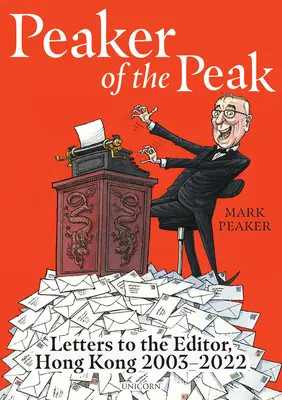 Peaker of the Peak: Lettere all'editore, Hong Kong 2003-2022 - Peaker of the Peak: Letters to the Editor, Hong Kong 2003-2022