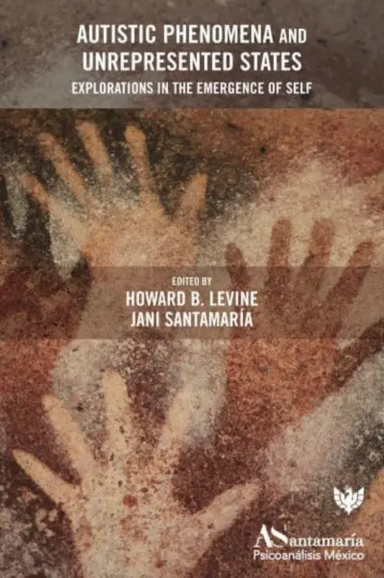 Fenomeni autistici e stati non rappresentati: Esplorazioni nell'emersione del Sé - Autistic Phenomena and Unrepresented States: Explorations in the Emergence of Self