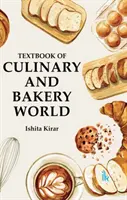 Libro di testo del mondo culinario e della panificazione - Textbook of Culinary and Bakery World