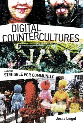 Controculture digitali e lotta per la comunità - Digital Countercultures and the Struggle for Community