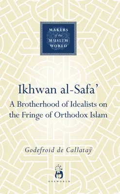 Ikhwan Al-Safa': Una confraternita di idealisti ai margini dell'Islam ortodosso - Ikhwan Al-Safa': A Brotherhood of Idealists on the Fringe of Orthodox Islam