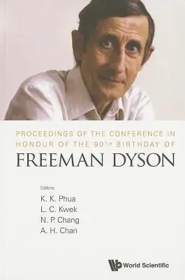 Atti della conferenza in onore del 90° compleanno di Freeman Dyson - Proceedings of the Conference in Honour of the 90th Birthday of Freeman Dyson