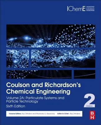 Ingegneria chimica di Coulson e Richardson: Volume 2A: Sistemi particellari e tecnologia delle particelle - Coulson and Richardson's Chemical Engineering: Volume 2A: Particulate Systems and Particle Technology