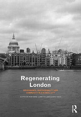 Rigenerare Londra: Governance, sostenibilità e comunità in una città globale - Regenerating London: Governance, Sustainability and Community in a Global City