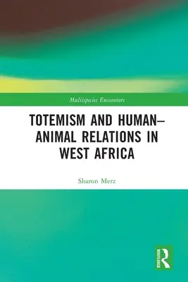 Totemismo e relazioni uomo-animale in Africa occidentale - Totemism and Human-Animal Relations in West Africa