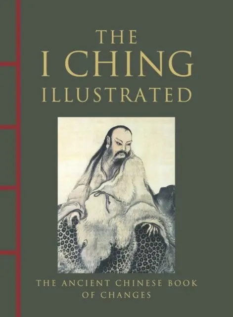 I Ching illustrato - L'antico libro cinese dei cambiamenti - I Ching Illustrated - The Ancient Chinese Book of Changes