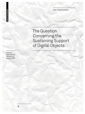 La cosa tra me e te: La questione del sostegno agli oggetti digitali - The Thing Between You and Me: The Question Concerning the Sustaining Support of Digital Objects