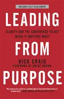 Condurre in base a uno scopo: chiarezza e fiducia nell'agire quando è importante - Leading from Purpose - Clarity and confidence to act when it matters