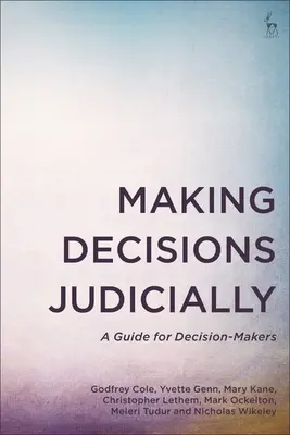 Prendere decisioni in modo giudiziario: Una guida per i decisori - Making Decisions Judicially: A Guide for Decision-Makers