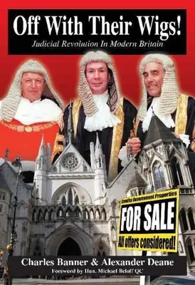 Via le parrucche: La rivoluzione giudiziaria nella Gran Bretagna moderna - Off with Their Wigs!: Judicial Revolution in Modern Britain