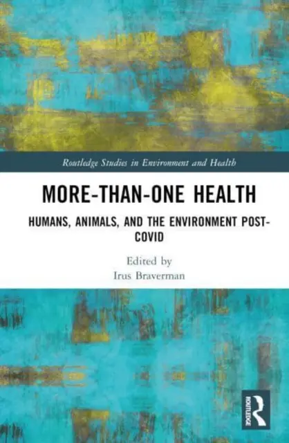 Più di una salute: Uomini, animali e ambiente post-COVID - More-than-One Health: Humans, Animals, and the Environment Post-COVID