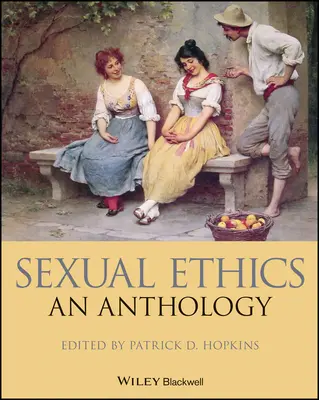 Etica sessuale - Un'antologia - Sexual Ethics - An Anthology