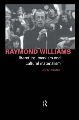 Raymond Williams: Letteratura, marxismo e materialismo culturale - Raymond Williams: Literature, Marxism and Cultural Materialism