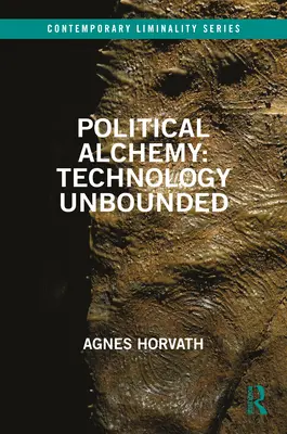 Alchimia politica: tecnologia senza limiti - Political Alchemy: Technology Unbounded