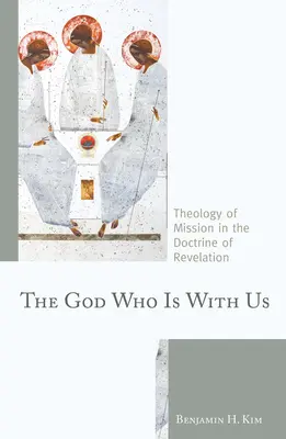 Il Dio che è con noi: Teologia della missione nella dottrina della Rivelazione - The God Who Is with Us: Theology of Mission in the Doctrine of Revelation
