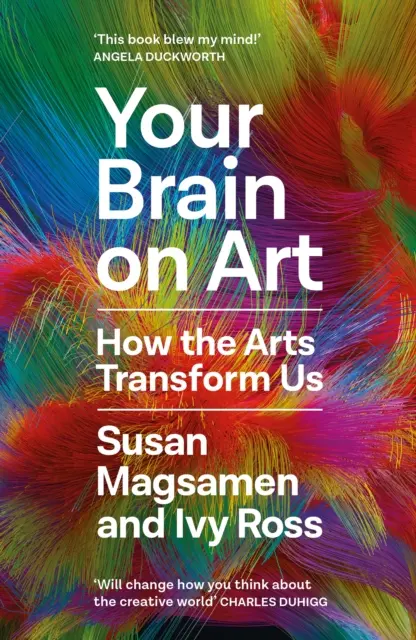 Il tuo cervello sull'arte - Come le arti ci trasformano - Your Brain on Art - How the Arts Transform Us