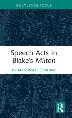 Atti del discorso nel Milton di Blake - Speech Acts in Blake's Milton