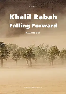 Khalil Rabah: Caduta in avanti / Opere (1995-2025) - Khalil Rabah: Falling Forward / Works (1995-2025)