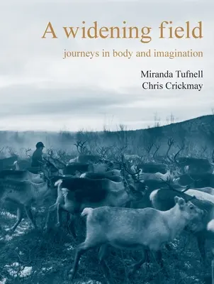 Un campo sempre più ampio: Viaggi nel corpo e nell'immaginazione - A Widening Field: Journeys in Body and Imagination