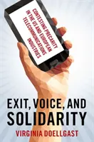 Uscita, voce e solidarietà - Contestare la precarietà nelle industrie delle telecomunicazioni statunitensi ed europee - Exit, Voice, and Solidarity - Contesting Precarity in the US and European Telecommunications Industries