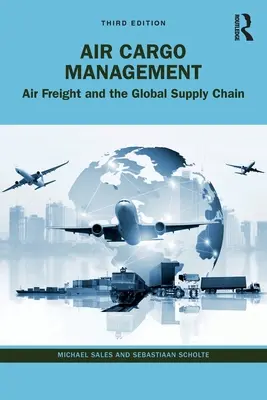 Gestione del trasporto aereo: Il trasporto aereo e la catena di fornitura globale - Air Cargo Management: Air Freight and the Global Supply Chain