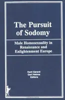 La ricerca della sodomia: L'omosessualità maschile nell'Europa del Rinascimento e dell'Illuminismo - The Pursuit of Sodomy: Male Homosexuality in Renaissance and Enlightenment Europe