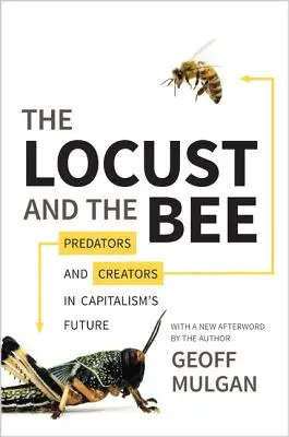 La locusta e l'ape: Predatori e creatori nel futuro del capitalismo - Edizione aggiornata - The Locust and the Bee: Predators and Creators in Capitalism's Future - Updated Edition