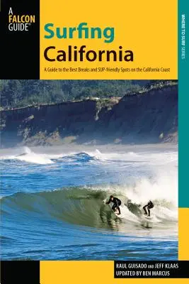 Surf in California: Una guida ai migliori break e ai luoghi più adatti al surf della costa californiana - Surfing California: A Guide to the Best Breaks and Sup-Friendly Spots on the California Coast