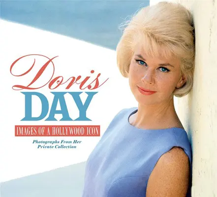 Doris Day: Immagini di un'icona di Hollywood - Doris Day: Images of a Hollywood Icon