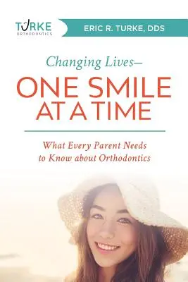 Cambiare vita, un sorriso alla volta: ciò che ogni genitore deve sapere sull'ortodonzia - Changing Lives--One Smile at a Time: What Every Parent Needs to Know about Orthodontics