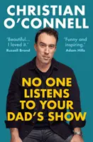 Nessuno ascolta il programma di tuo padre (O'Connell Christian (autore)) - No One Listens to Your Dad's Show (O'Connell Christian (author))
