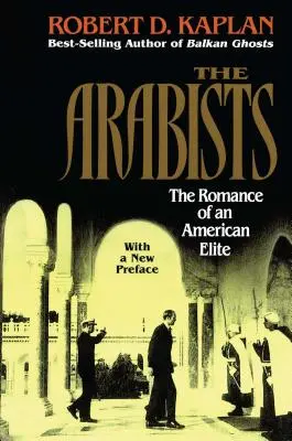Arabisti: Il romanzo di un'élite americana - Arabists: The Romance of an American Elite