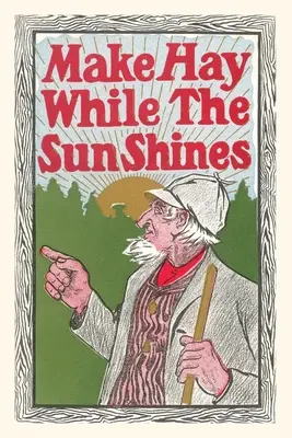Rivista d'epoca Fare il fieno finché c'è il sole - Vintage Journal Make Hay While the Sun Shines