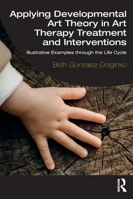 Applicare la teoria dell'arte dello sviluppo nel trattamento e negli interventi di arteterapia: Esempi illustrativi attraverso il ciclo della vita - Applying Developmental Art Theory in Art Therapy Treatment and Interventions: Illustrative Examples Through the Life Cycle