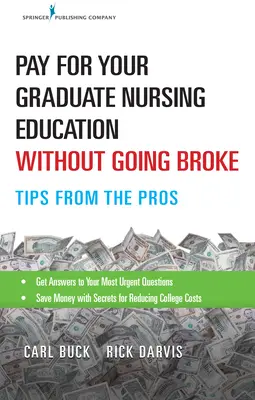 Pagare la formazione infermieristica senza andare in rovina: Consigli dei professionisti - Pay for Your Graduate Nursing Education Without Going Broke: Tips from the Pros