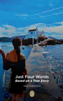 Solo quattro parole: Basato su una storia vera - Just Four Words: Based on a True Story