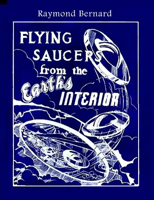 I dischi volanti dall'interno della Terra - Flying Saucers from the Earth's Interior